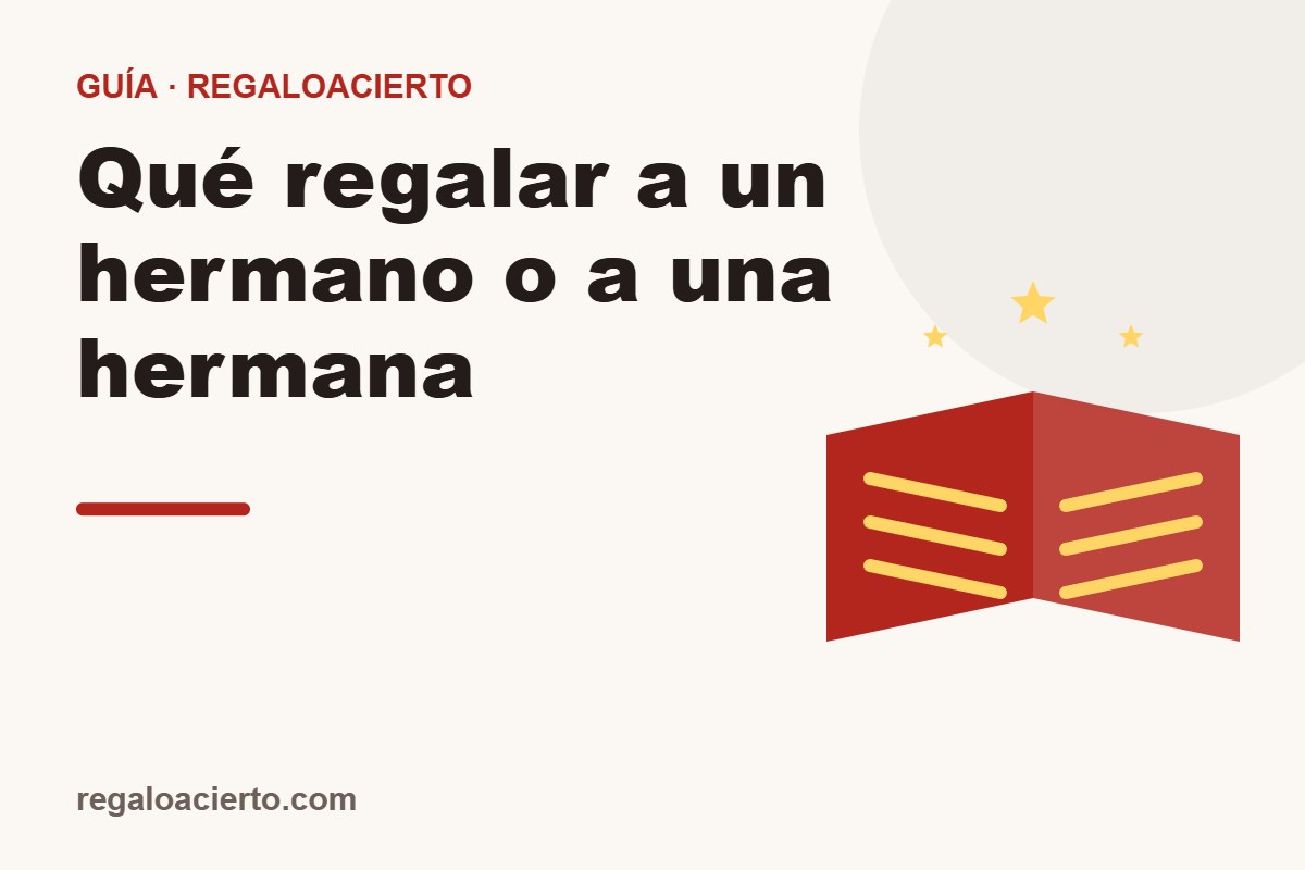 Qué regalar a un hermano o a una hermana