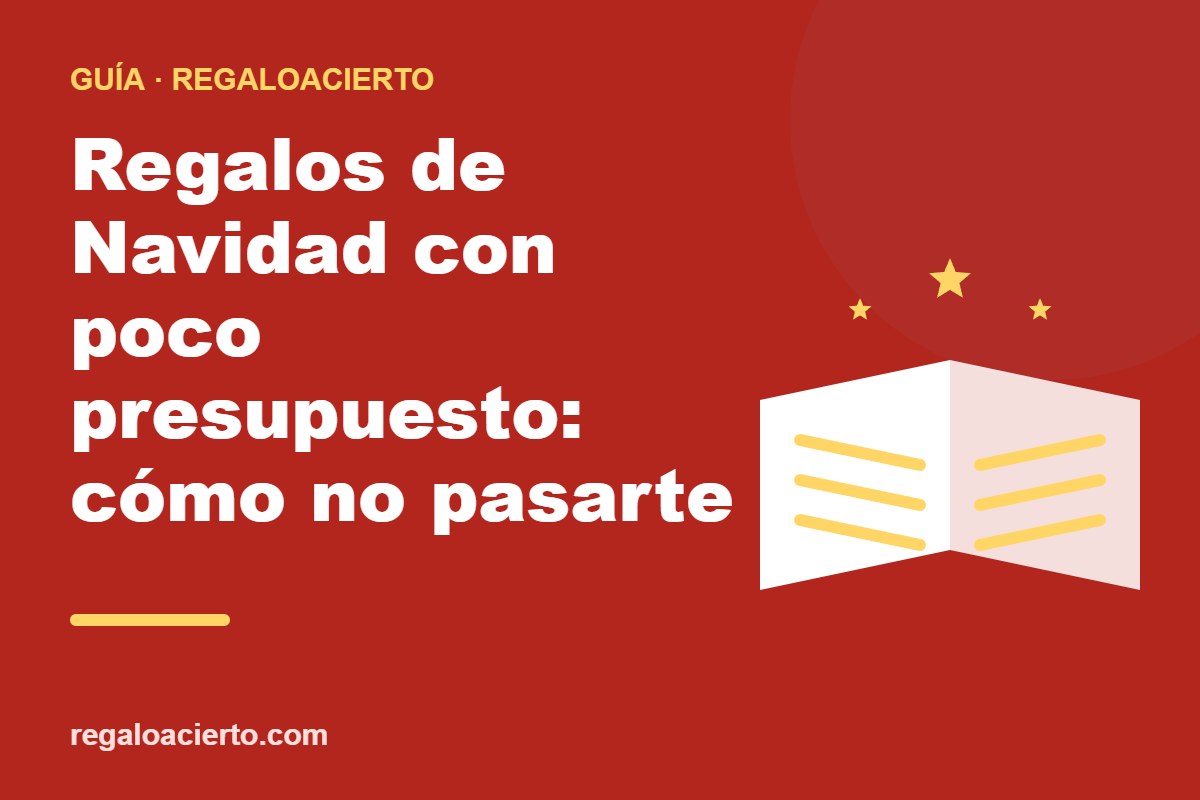 Regalos de Navidad con poco presupuesto: cómo no pasarte