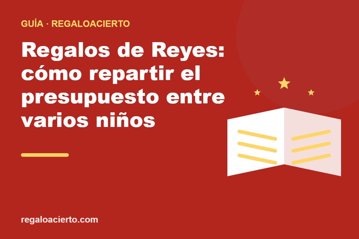 Regalos de Reyes: cómo repartir el presupuesto entre varios niños