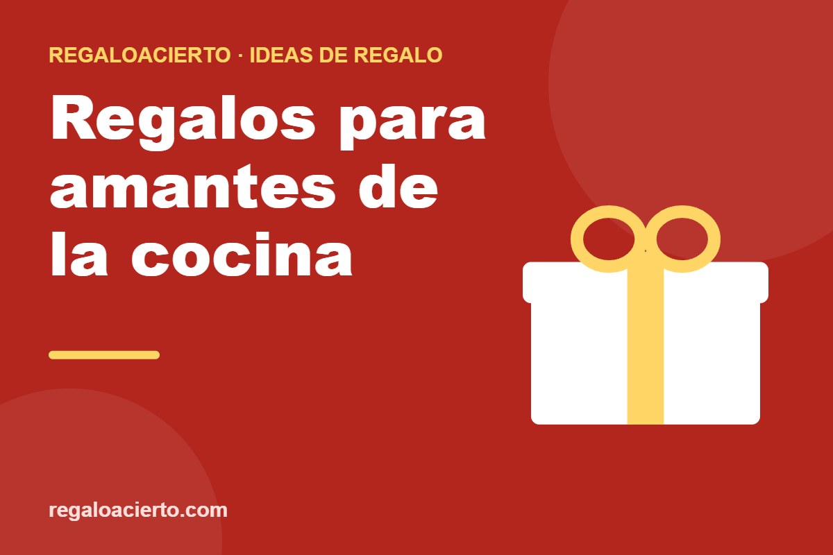 Regalos para amantes de la cocina