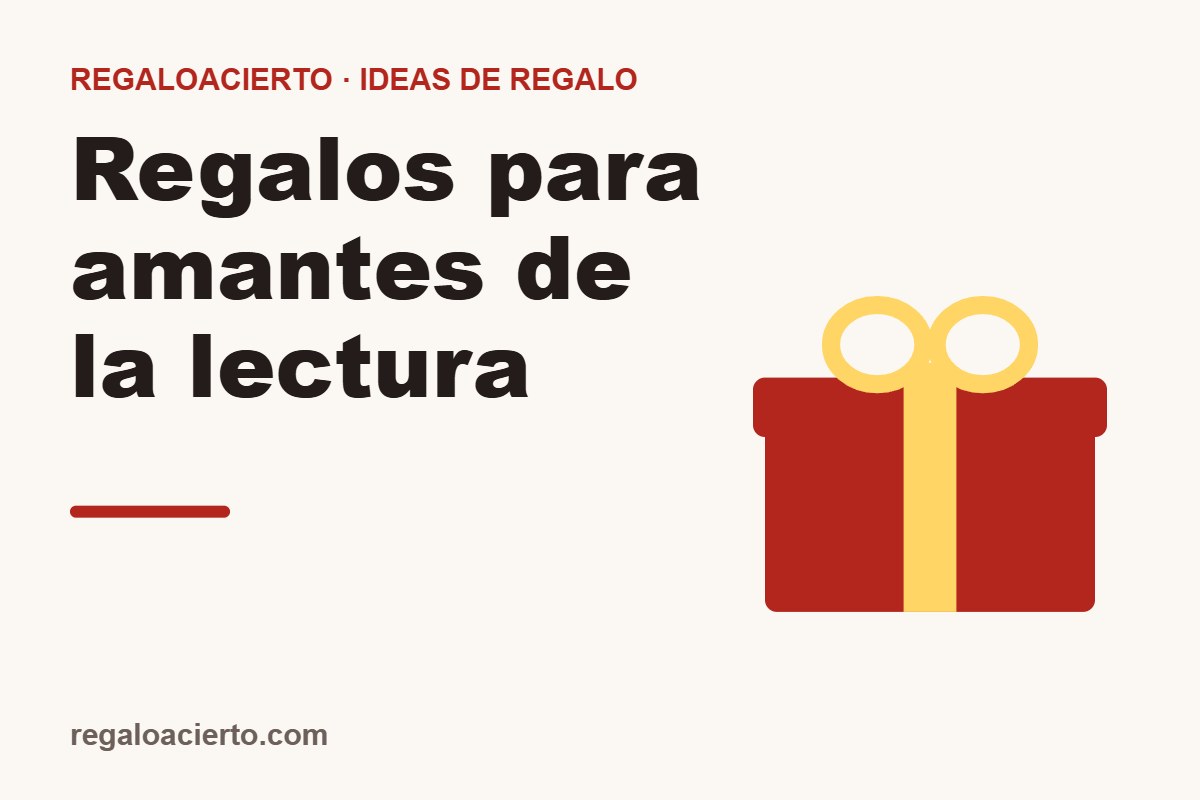 Regalos para amantes de la lectura