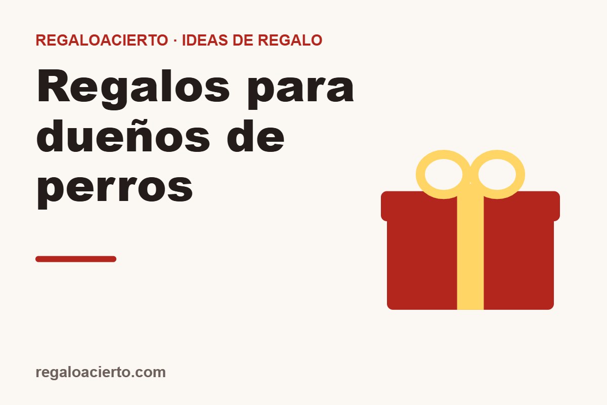 Regalos para dueños de perros