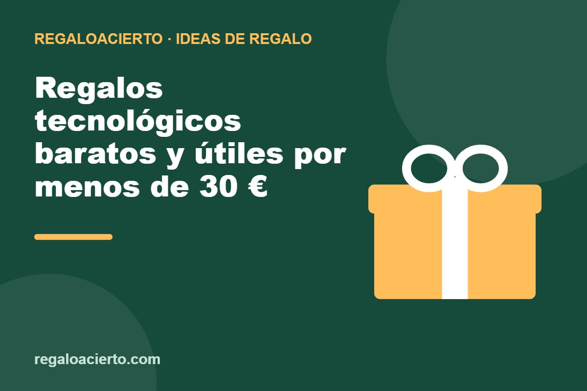 Regalos tecnológicos baratos y útiles por menos de 30 €
